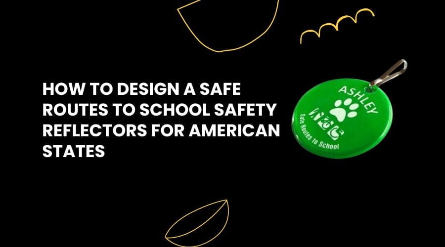 How To Design A Safe Routes To School Safety Reflectors for American States