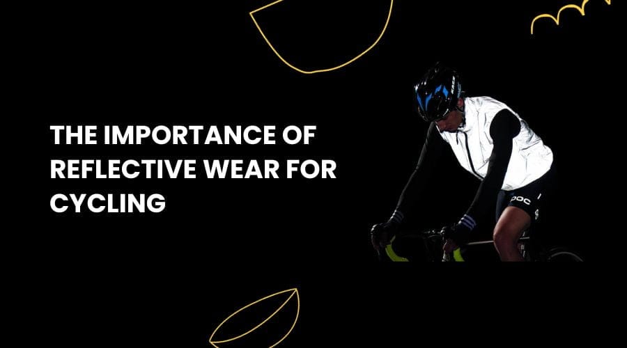 The Importance of Reflective Wear for Cycling