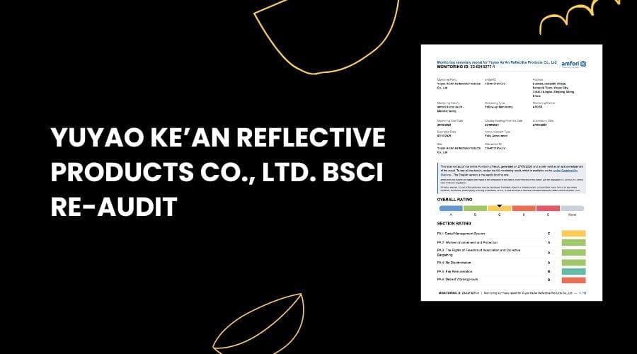 Yuyao Ke’An Reflective Products Co., Ltd. Successfully Completes BSCI Re Audit