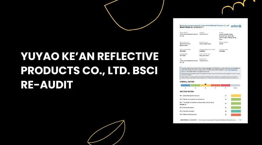 Yuyao Ke’An Reflective Products Co., Ltd. Successfully Completes BSCI Re Audit