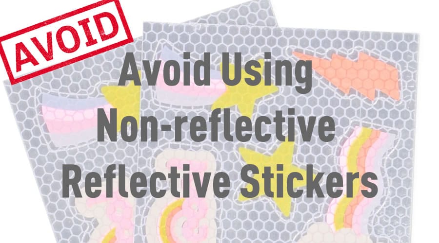 Avoid Using Non reflective Reflective Stickers